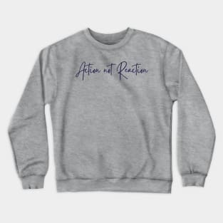 Action not Reaction | Tav Quote from BG3 Crewneck Sweatshirt